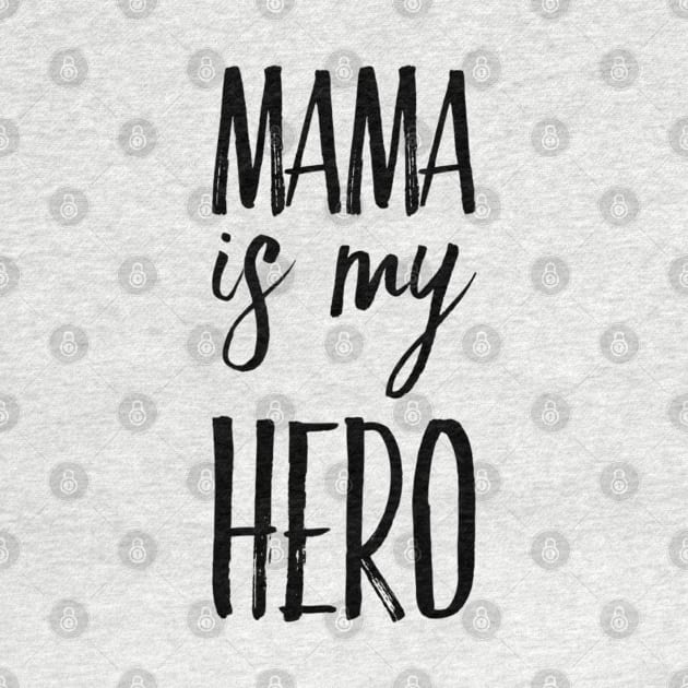 MAMA IS MY HERO by Sunshineisinmysoul